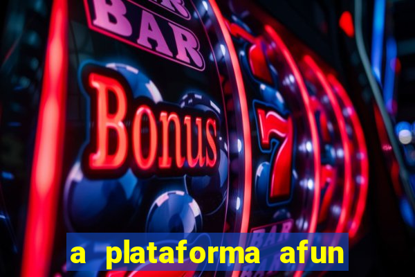 a plataforma afun paga mesmo