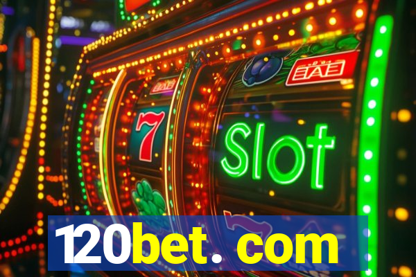 120bet. com