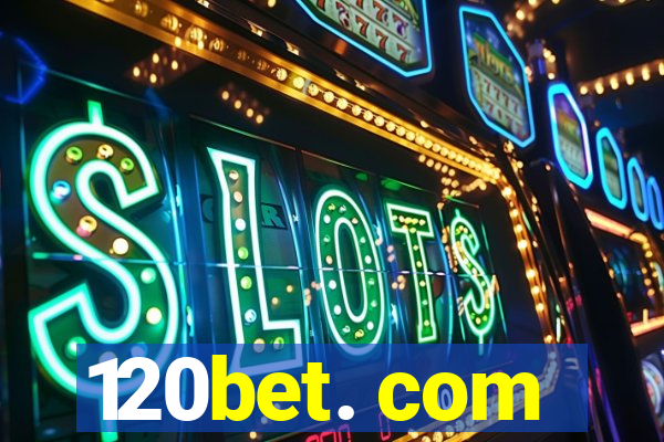 120bet. com