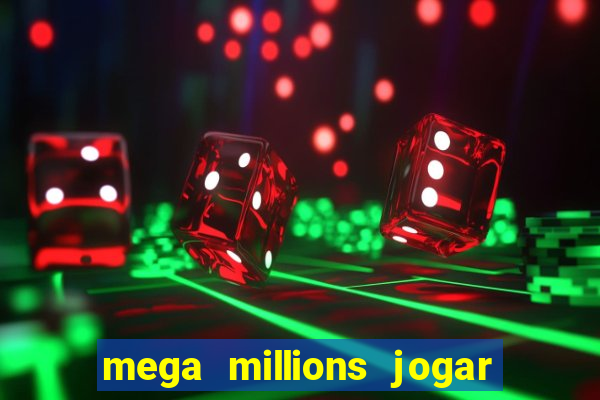 mega millions jogar do brasil