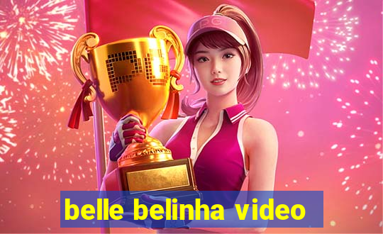 belle belinha video