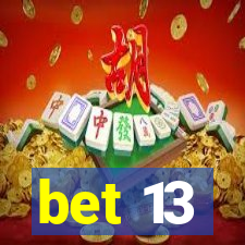 bet 13