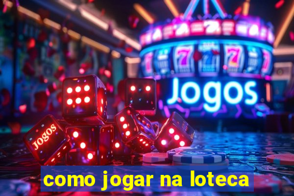 como jogar na loteca