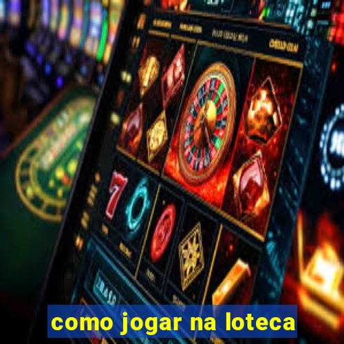 como jogar na loteca