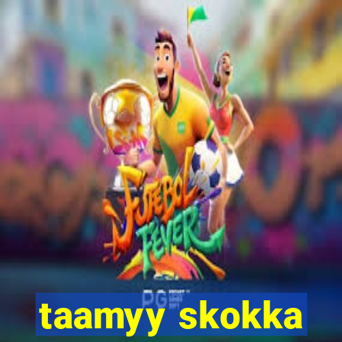 taamyy skokka