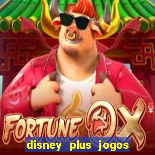 disney plus jogos de futebol