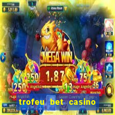 trofeu bet casino category all