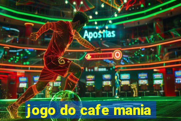 jogo do cafe mania