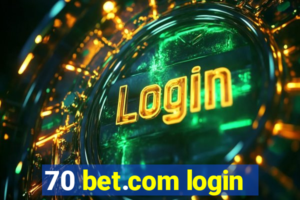 70 bet.com login