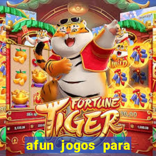 afun jogos para ganhar dinheiro