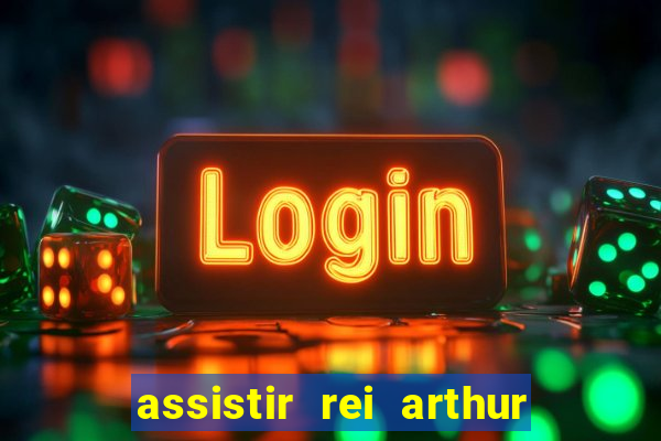 assistir rei arthur (2004 mega filmes)