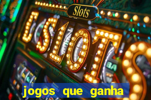 jogos que ganha dinheiro sem precisar depositar