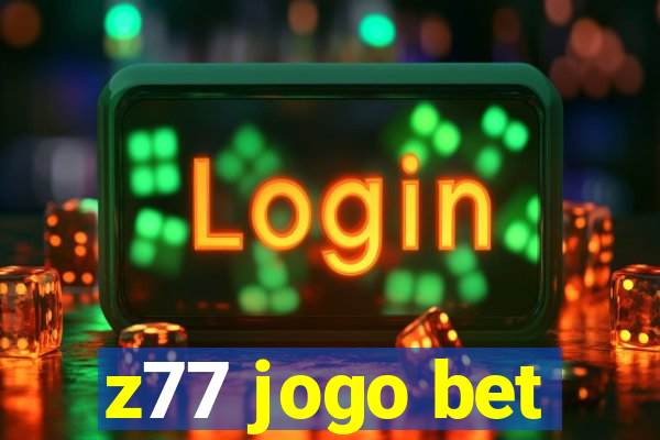 z77 jogo bet