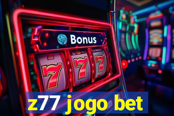 z77 jogo bet