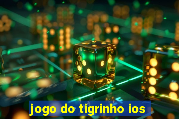 jogo do tigrinho ios