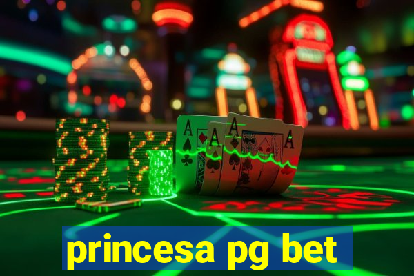 princesa pg bet