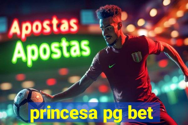 princesa pg bet