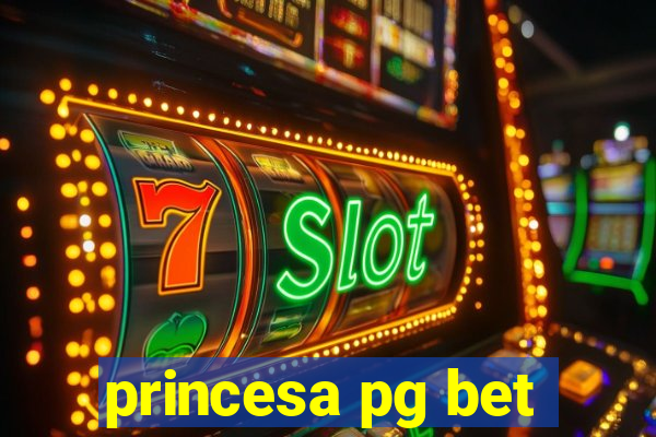 princesa pg bet