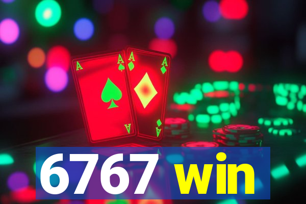 6767 win