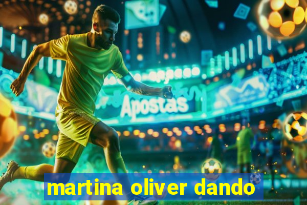 martina oliver dando