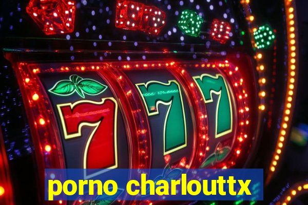 porno charlouttx