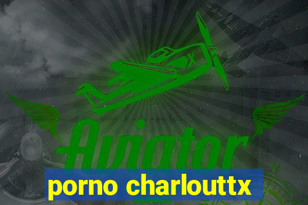 porno charlouttx