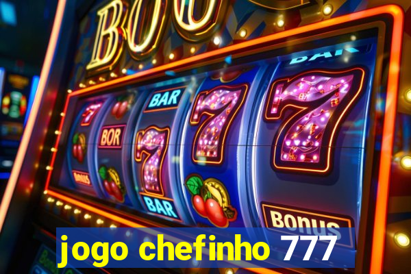 jogo chefinho 777