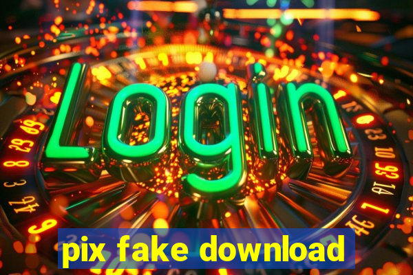 pix fake download