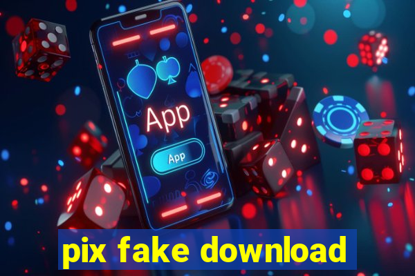 pix fake download