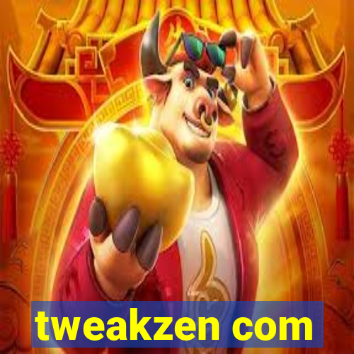 tweakzen com