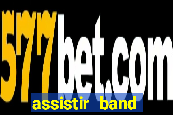 assistir band sports ao vivo gratis