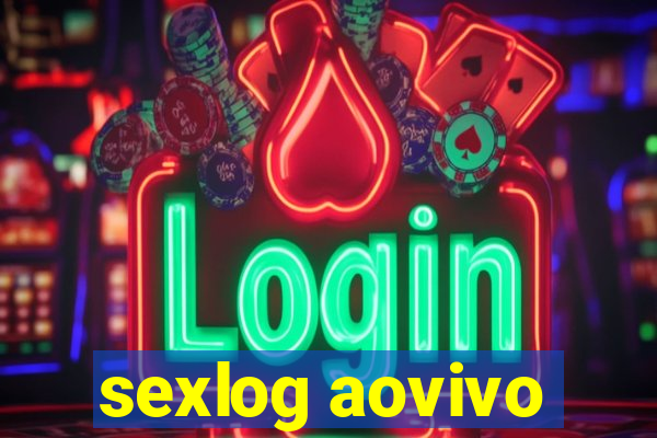 sexlog aovivo