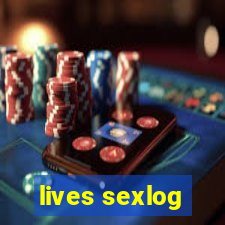 lives sexlog