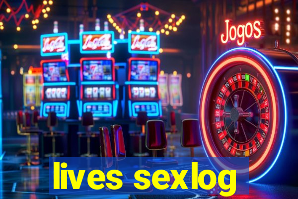 lives sexlog