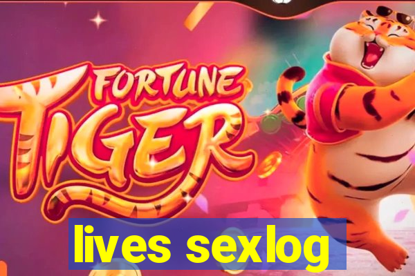 lives sexlog