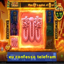 eu confesso telefram