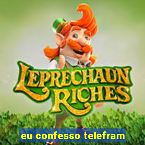 eu confesso telefram