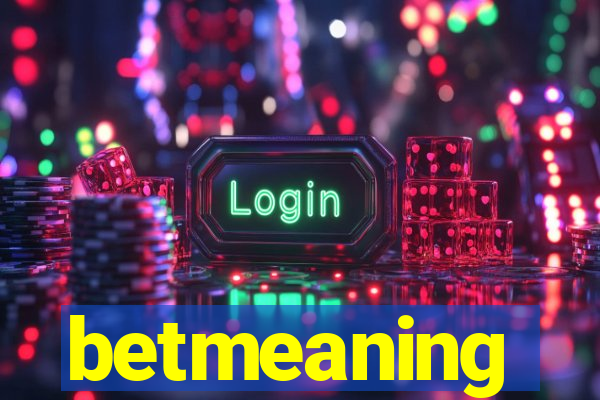 betmeaning