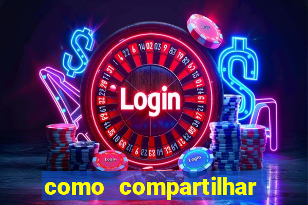 como compartilhar aposta no bet365