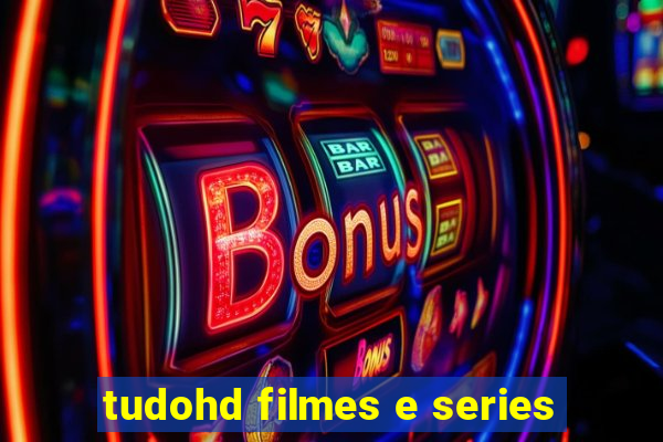 tudohd filmes e series