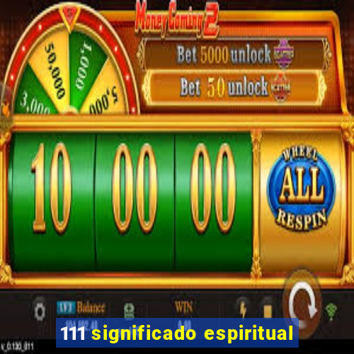 111 significado espiritual