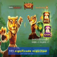 111 significado espiritual