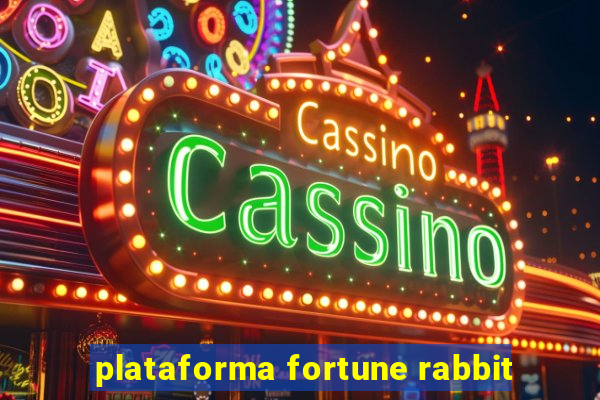 plataforma fortune rabbit