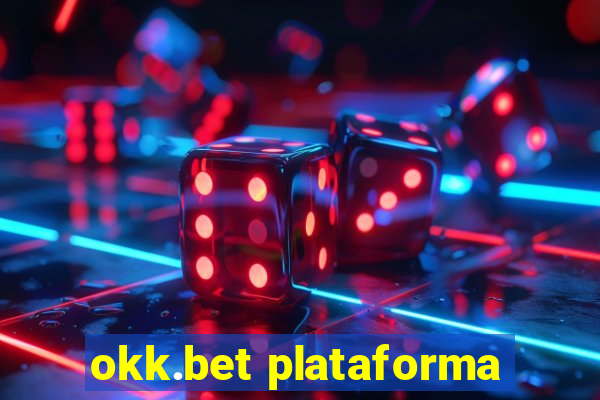 okk.bet plataforma