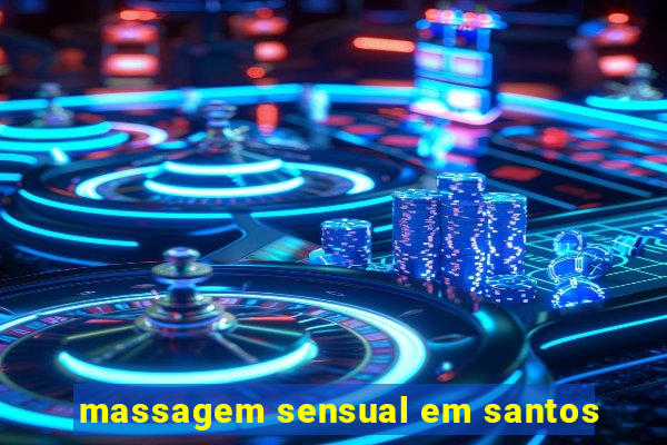 massagem sensual em santos