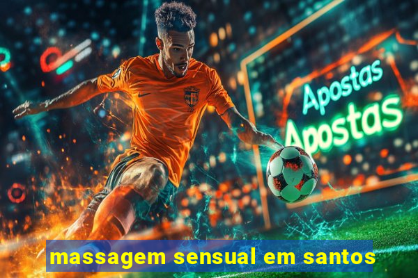 massagem sensual em santos