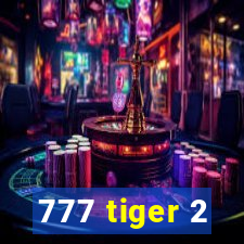 777 tiger 2