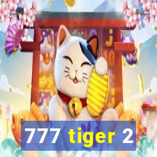 777 tiger 2