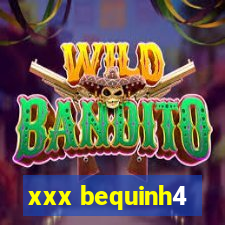 xxx bequinh4