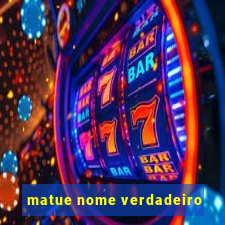 matue nome verdadeiro